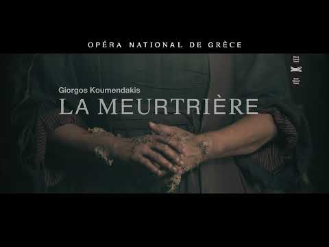 La meurtrière - Giorgos Koumendakis | Opéra national de Grèce - Décembre 2021