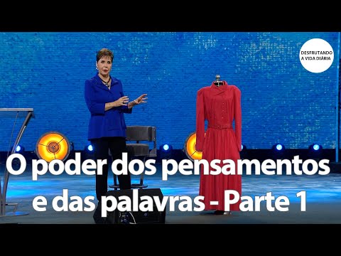 O poder dos pensamentos e das palavras - Parte 1 | Joyce Meyer