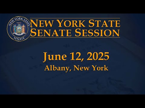 New York State Senate Session - 06/12/2025