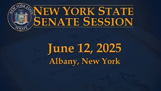 New York State Senate Session - 06/12/2025