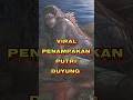 PENAMPAKAN PUTRI DUYUNG Viral Trending