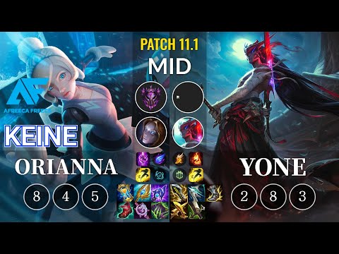 AF Keine Orianna vs Yone Mid - KR Patch 11.1