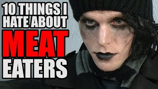 10 THINGS I HATE ABOUT MEAT EATERS