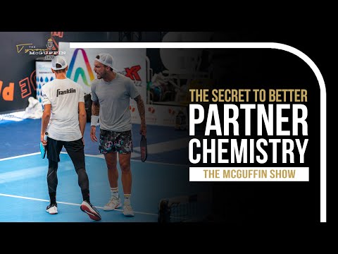 How To Pick The Perfect Pickleball Partner And Develop Better Chemistry - The McGuffin Show Ep. 32