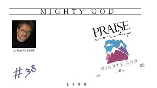 J. Daniel Smith- Mighty God (Full) (1989)