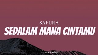 Download lagu SAFURA - Sedalam Mana Cintamu ( Lyrics ) mp3