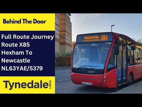 Behind The Door + Full Journey: Route X85 | NL63YAE/5379 - Go North East: Optare Versa V1170