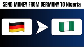 How to Send Money From Germany to Nigeria (Best Method)