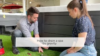 How to drain (empty) a spa by gravity if you do not have a submersible pump