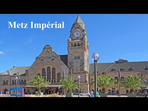 Metz Impérial / Kaiserzeit: Sehenswürdigkeiten & Highlights der Stadterweiterung 1900–1914