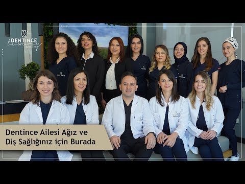 Dentince Ailesi Ağız ve Diş Sağlığınız için Burada #dişkliniği