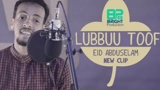 Download lagu *LUBBUU TOOF  video clip by EID ABDUSALAM mp3