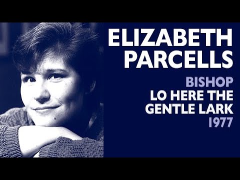 Elizabeth Parcells - Bishop: Lo! Here the Gentle Lark, 1977