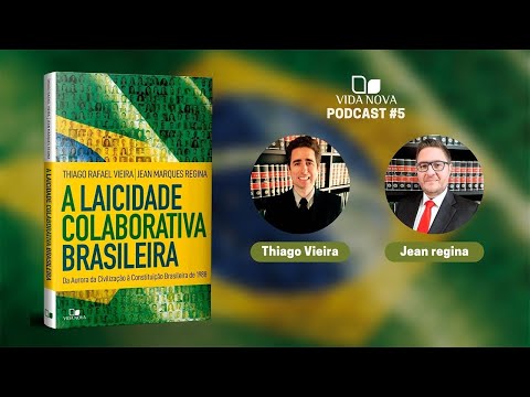A LAICIDADE COLABORATIVA BRASILEIRA - COM THIAGO VIEIRA & JEAN REGINA | PODCAST VIDA NOVA #05