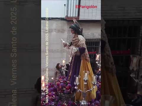 Santa María Magdalena. Viernes Santo de 2025. Lucena Córdoba.