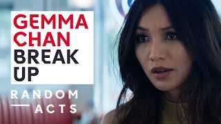 When Gemma Chan breaks up with you | Everyday Performance Artists by Polly Stenham | Random Acts