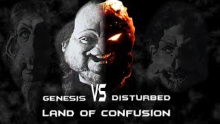 Genesis/Disturbed - Land of Confusion (Fused together)