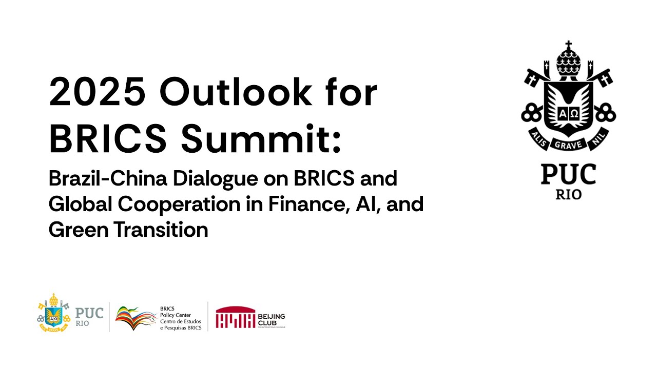 2025 Outlook for BRICS Summit: Brazil-China Dialogue on BRICS