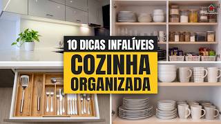 10 DICAS INFALÍVEIS para uma COZINHA SEMPRE ORGANIZADA