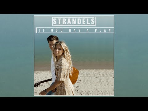 Strandels - If God Has A Plan (Audio)