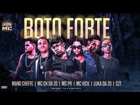 MC CH DA ZO , LUKA DA ZO , MANO CHEFFE , CZT , MC PR E MC VICK - BOTO FORTE