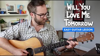 Will You Love Me Tomorrow • Easy guitar lesson (Shirelles / Carole King)