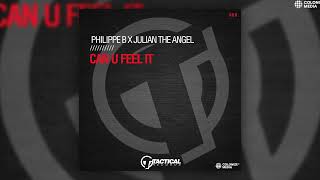 Philippe B &amp; Julian the Angel - Can U Feel It