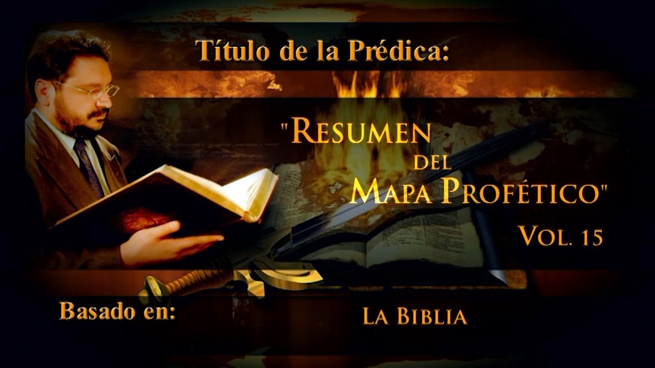 RESUMEN DEL MAPA PROFÉTICO | VOL. 15 | PARTE 1 | Ricardo Claure Peñaloza