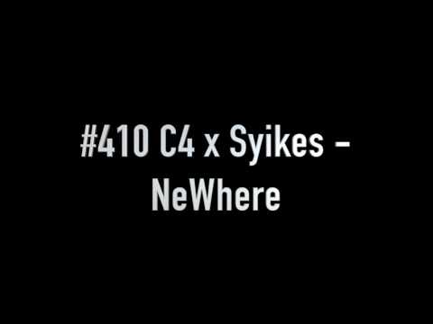 #410 C4 x Syikes - NeWhere