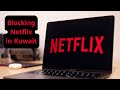 Netflix Movies Blocked In Kuwait What S The Story