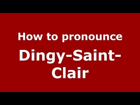 How to pronounce Dingy-Saint-Clair (French/France) - PronounceNames.com