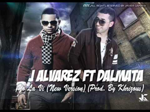 y yo la Vi - J Alvarez Ft Dalmata ( New Version )