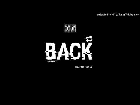 reemy eff. Feat. Lu - back