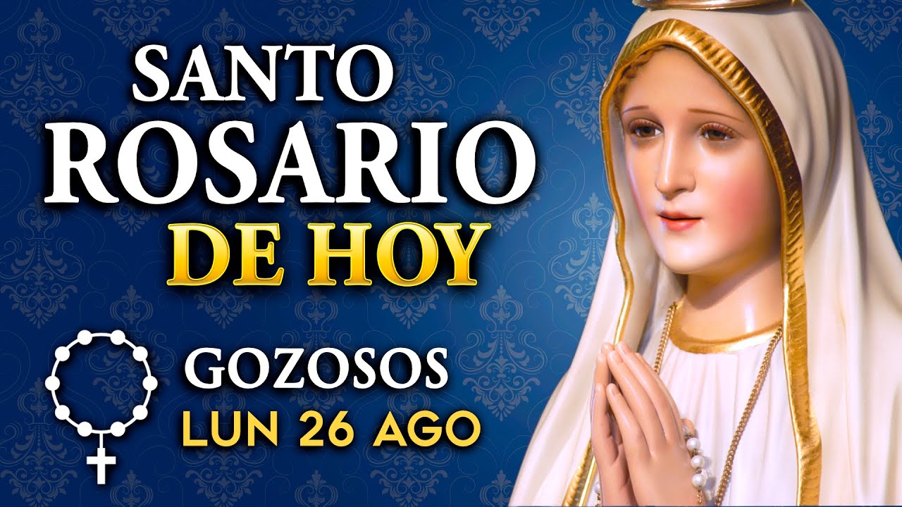 ROSARIO de HOY Misterios Gozosos del Santo Rosario | Lunes 26 de Agosto 2024
