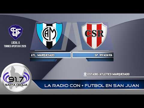 LIGA SANJUANINA DE FUTBOL – APERTURA 2026: ATLÉTICO MARQUESADO VS SPORTIVO RIVADAVIA