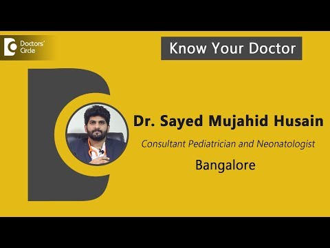 Dr. Sayed Mujahid Husain | Consultant Pediatrician and Neonatologist in Bangalore | Know Your Doctor