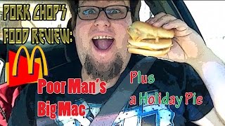 preview picture of video 'Pork Chop's Food Review: McDonald's Poor Man's Big Mac + Holiday Pie'