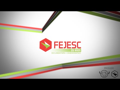Documentário 20 anos Fejesc