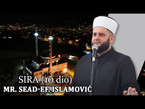 Sira (10) mr. Sead-ef. Islamović #hadzimehovadzamija
