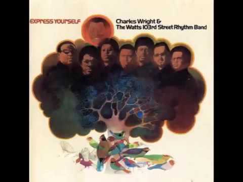 Charles Wright & The Watts 103rd Street Rhythm Band Express Yourself