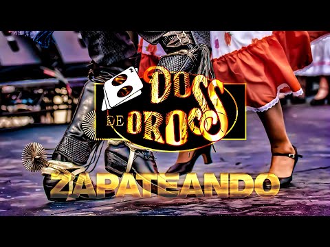 Zapateando con los Dos De Oros