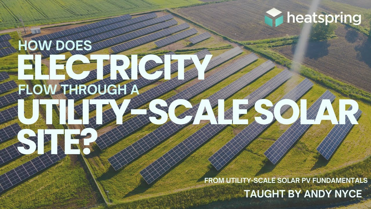 How Does Electricity Flow Through a Utility-Scale Solar Site?