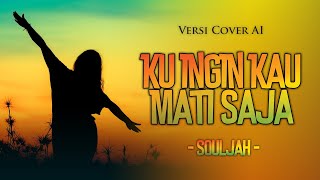 Download lagu Ku Ingin Kau Mati Saja – Souljah | Fresh Reggae (AI Cover Lirik Video) mp3