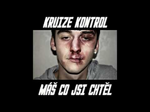 Kruize Kontrol - KRUIZE KONTROL - MÁŠ CO JSI CHTĚL [ OFFICIAL AUDIO ]