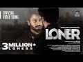 Adykriz LONER Official Music Video Ashwin Kumar Lakshmikanthan