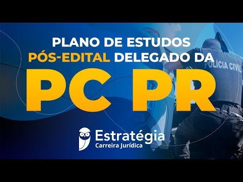 Delegado PCPR: Plano de Estudos Pós-Edital