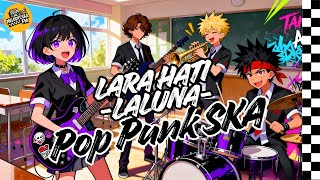 Download lagu LALUNA - LARA HATI || COVER POP PUNK SKA #laluna #larahati #laguindonesia2000an #cover #poppunk mp3