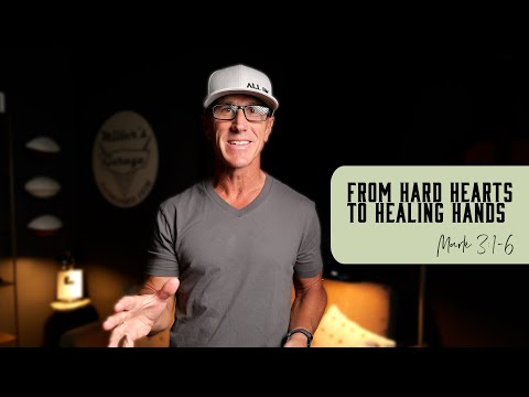 From Hard Hearts to Healing Hands | Mark 3:1-6