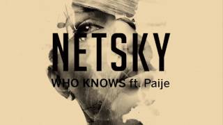 Netsky - Who Knows (ft. Paije)