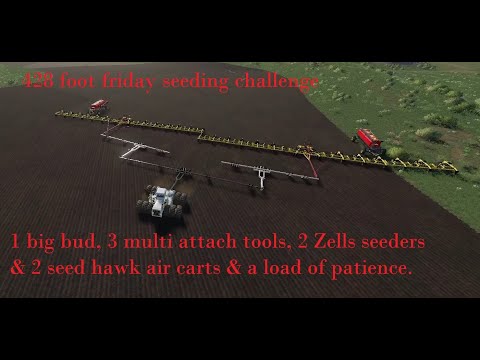 Friday challenge, seeding with 428 foot width